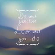 Typographic Design Do what you love Defocused background Vector