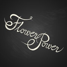 FLOWER POWER - quote on chalkboard