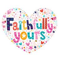 Faithfully yours