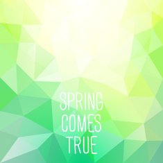 'Spring comes true' abstract polygonal background