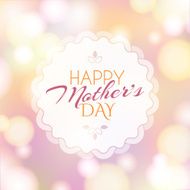 Backrground with badge and greeting Happy Mother&#039;s Day