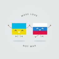 Make love not war Ukraine and Russia conflict theme