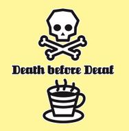 Death Before Decaf! N2