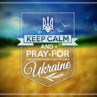 Keep calm and pray for Ukraine N2