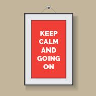 Keep calm and going on