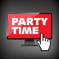 Party time words display on High-quality computer display monit