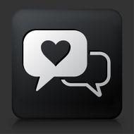 Black Square Button with Romantic Speech Bubbles