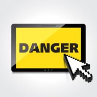 High-quality tablet screen with the text warning sign Danger
