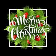Merry Christmas lettering card with holly Vector illustration N8