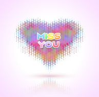 Abstract heart shape background made by triangles with miss you