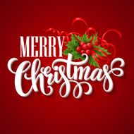 Merry Christmas lettering card with holly Vector illustration N11