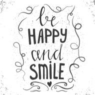 Typographic poster design with inscription - be happy and smile