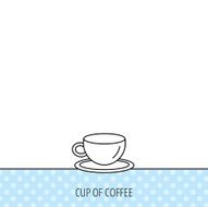 Coffee cup icon Tea or hot drink sign N4