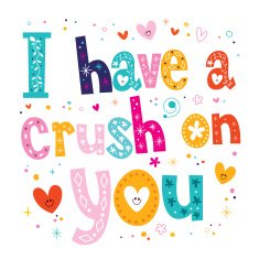 I have a crush on you