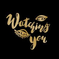 Calligraphic hand drawn ink lettering vector poster &quot;Watch you&quot;