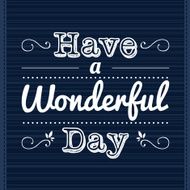 Have a wonderful day
