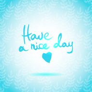 Have a Nice Day lettering calligraphy N2