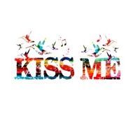 Kiss me inscription