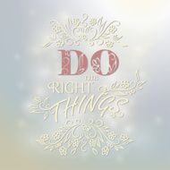 Typographic Quote Poster Design Do the right things N2