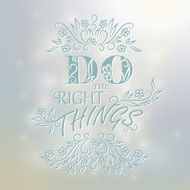 Typographic Quote Poster Design Do the right things N3