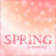 Spring is coming lettering on blurry lights background N4