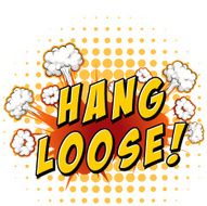 Hang loose