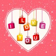 Hanging colorful gift boxes The inscription I love you