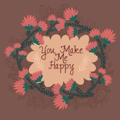 You Make Me Happy -Beautiful greeting card with floral elements N2