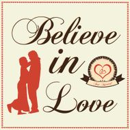 The words Believe in Love with couple standing