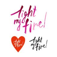 set of lettering "light my fire"