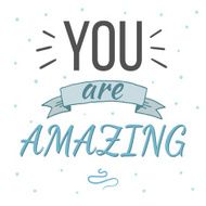 You are amazing typography poster