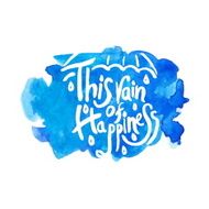 This rain of happiness - hand drawn quotes watercolor Vector N2