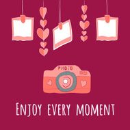 camera girlnda of hearts and photos enjoy every moment lettering
