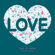 Vector abstract colorful drops love text frame pattern invitation greeting N2