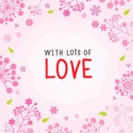 With Lots of Love Flower Cute Cartoon Vector