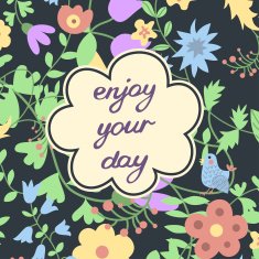 Enjoy your day Inspirational and motivational card