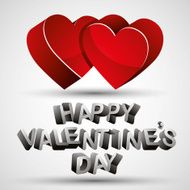 Happy Valentines Day phrase 3d letters and two red hearts