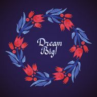 Dream Big watercolor floral wreath with paper cut flowers
