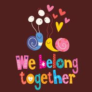 We belong together