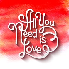 All you need is love handwritten typographic poster Watercolor background