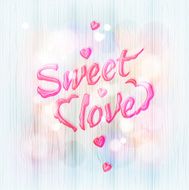 Liquid letters &quot;Sweet love&quot;