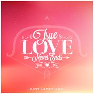 True love never ends typographic background