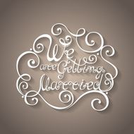 Vector We are Getting Married Inscription Wedding N2