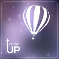 My way is UP - hot air balloon vector illustration