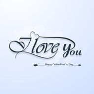 I Love You calligraphic headline text and happy valentine&#039;s day