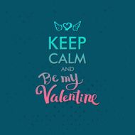 Keep Calm and Valentine Concept on Blue Green