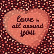 &#039;love is all around you&#039; typography Valentine&#039;s day love card