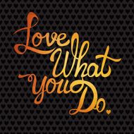 Romantic greeting card with typography elements Love what you d N2