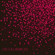 &#039;Love is all around you!&#039; Lovely postcard Copy space