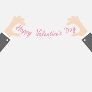 Businessman hands holding Happy Valentines day Isolated Flat